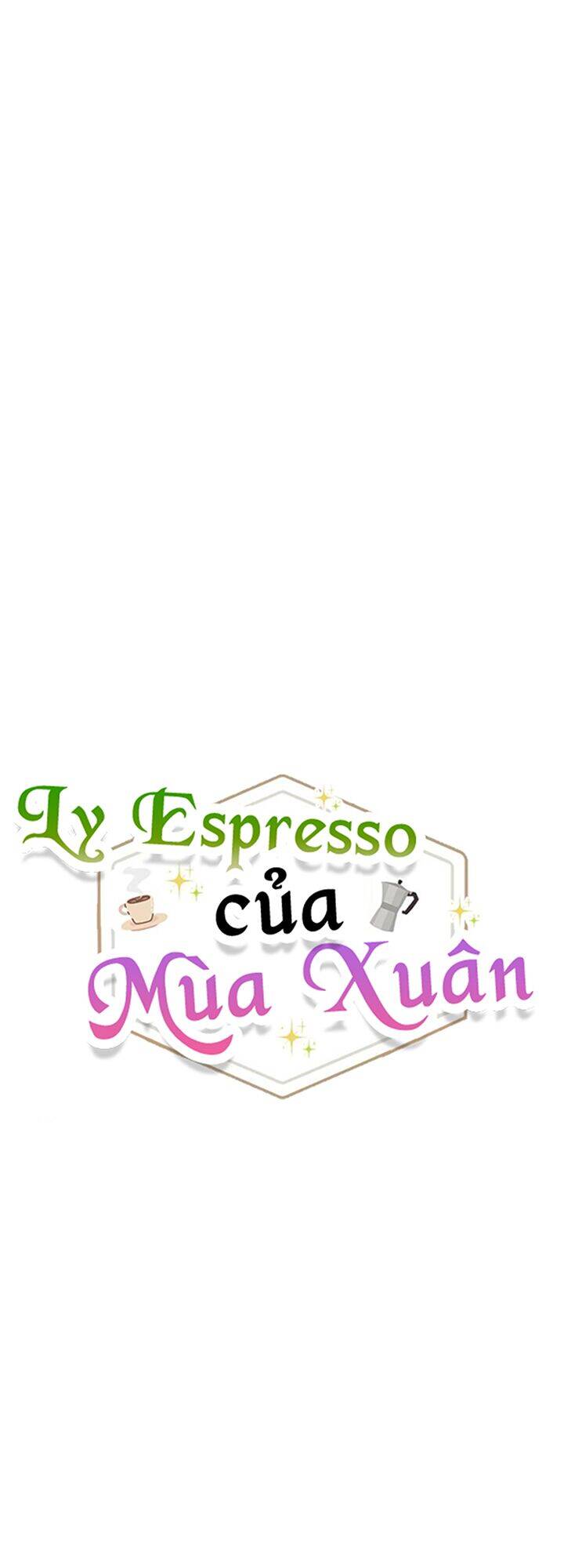 Ly Espresso Của Mùa Xuân Chapter 6 - Next Chapter 7