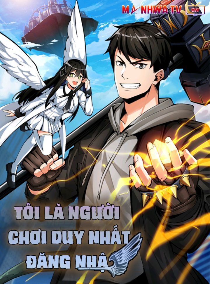 Tôi Là Người Chơi Duy Nhất Đăng Nhập Chapter 1 - Trang 4